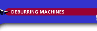 Deburring Machines