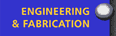 Engineering & Fabrication