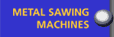 Metal Sawing Machines